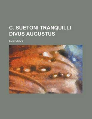 Book cover for C. Suetoni Tranquilli Divus Augustus