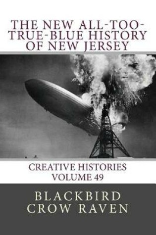 Cover of The New All-Too-True-Blue History of New Jersey