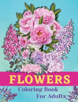 Book cover for Flowers Coloring Book for Adults