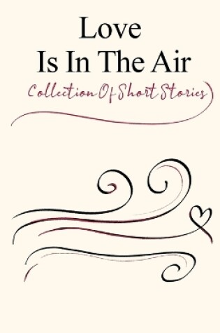 Cover of Love Is In The Air