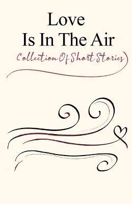 Book cover for Love Is In The Air