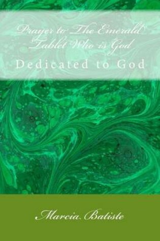 Cover of Prayer to The Emerald Tablet Who is God