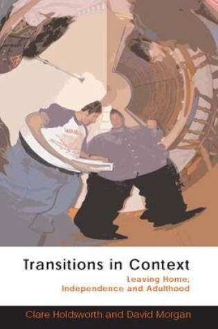 Cover of Transitions in Context: Leaving Home, Independence and Adulthood