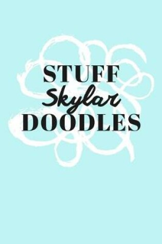 Cover of Stuff Skylar Doodles