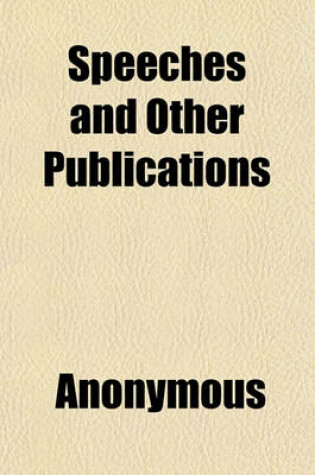 Cover of Speeches and Other Publications