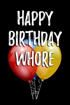 Book cover for Happy Birthday Whore