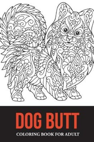 Cover of Dog butt coloring book for adult