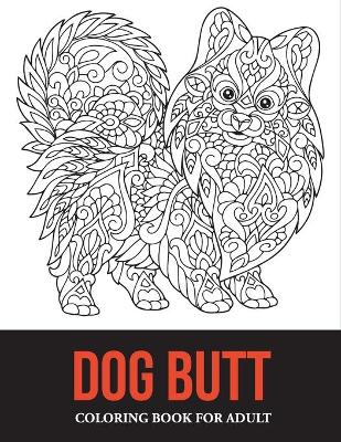 Book cover for Dog butt coloring book for adult