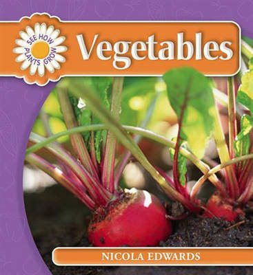 Cover of See How Plants Grow: Vegetables