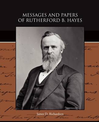 Book cover for Messages and Papers of Rutherford B Hayes