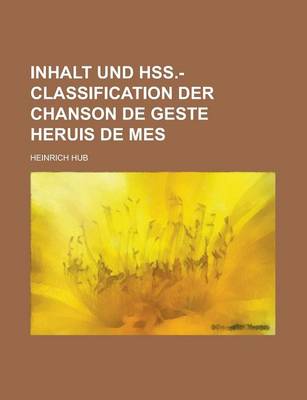 Book cover for Inhalt Und Hss.-Classification Der Chanson de Geste Heruis de Mes