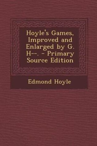 Cover of Hoyle's Games, Improved and Enlarged by G. H--.