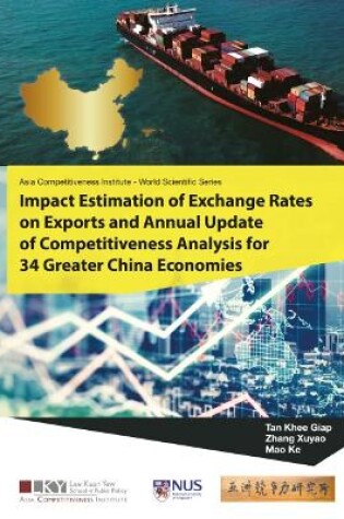 Cover of Impact Estimation Of Exchange Rates On Exports And Annual Update Of Competitiveness Analysis For 34 Greater China Economies