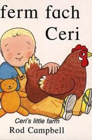 Cover of Cyfres Ceri: Fferm Fach Ceri / Ceri's Little Farm