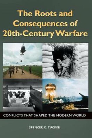 Cover of The Roots and Consequences of 20th-Century Warfare