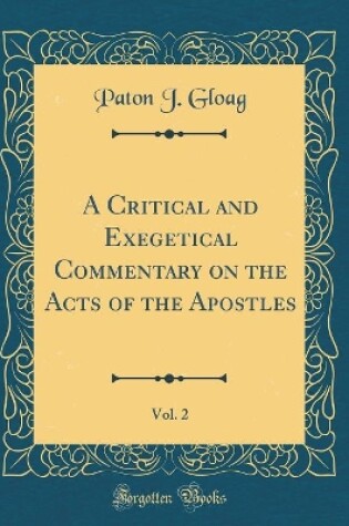 Cover of A Critical and Exegetical Commentary on the Acts of the Apostles, Vol. 2 (Classic Reprint)