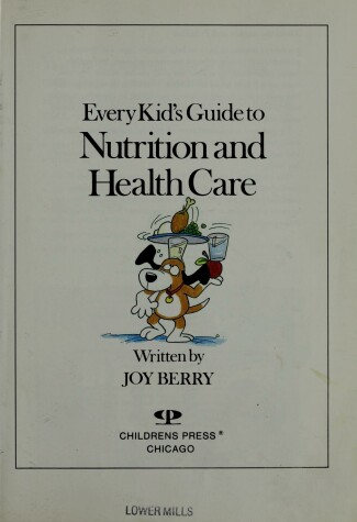 Book cover for Every Kid's Guide to Nutrition and Health Care