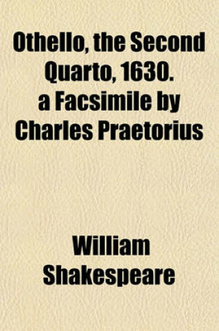 Cover of Othello, the Second Quarto, 1630. a Facsimile by Charles Praetorius