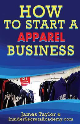 Book cover for How to Start an Apparel Business