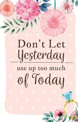 Book cover for Don't let yesterday use up today