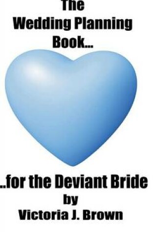 Cover of The Wedding Planning Book for the Deviant Bride