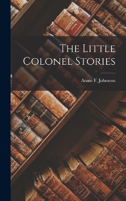 Book cover for The Little Colonel Stories