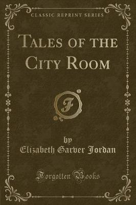 Book cover for Tales of the City Room (Classic Reprint)