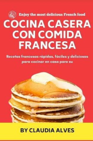 Cover of Cocina casera con comida francesa