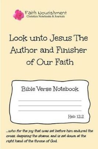 Cover of Look Unto Jesus the Author and Finisher of Our Faith
