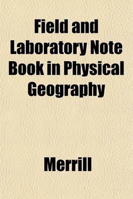 Book cover for Field and Laboratory Note Book in Physical Geography