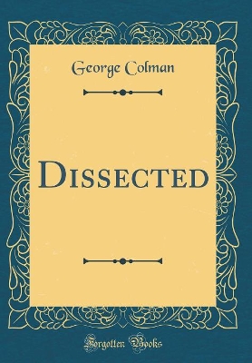 Book cover for Dissected (Classic Reprint)