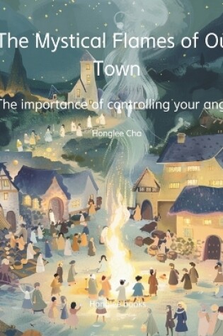 Cover of The Mystical Flames of Our Town