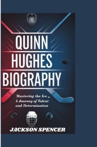 Cover of Quinn Hughes Biography