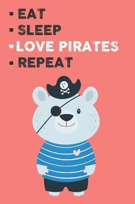 Book cover for Eat Sleep Love Pirates Repeat