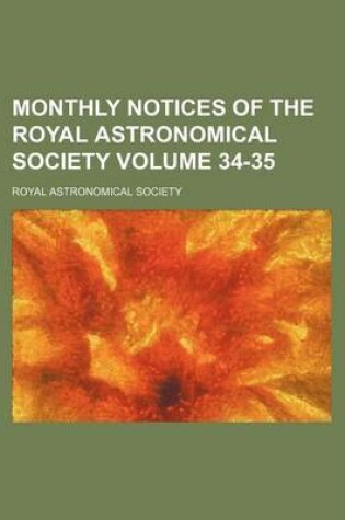 Cover of Monthly Notices of the Royal Astronomical Society Volume 34-35