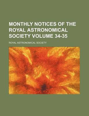 Book cover for Monthly Notices of the Royal Astronomical Society Volume 34-35