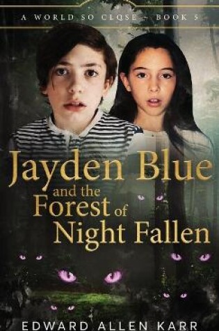 Cover of Jayden Blue and The Forest of Night Fallen