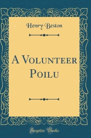 Cover of A Volunteer Poilu (Classic Reprint)