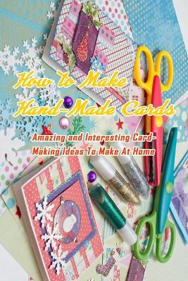 Book cover for How to Make Hand-Made Cards