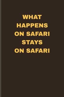 Book cover for What Happens On Safari Stays On Safari