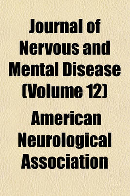 Book cover for Journal of Nervous and Mental Disease Volume 12