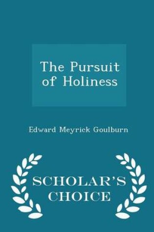 Cover of The Pursuit of Holiness - Scholar's Choice Edition