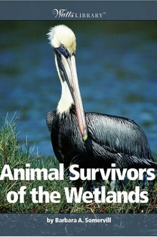 Cover of Animal Survivors of the Wetlands