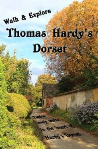 Cover of Walk and Explore Thomas Hardy's Dorset