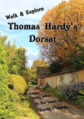 Book cover for Walk and Explore Thomas Hardy's Dorset