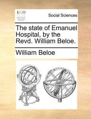 Book cover for The State of Emanuel Hospital, by the Revd. William Beloe.