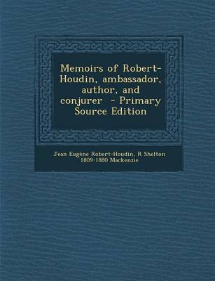 Book cover for Memoirs of Robert-Houdin, Ambassador, Author, and Conjurer - Primary Source Edition