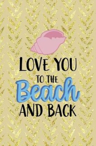 Cover of Love You To The Beach And Back