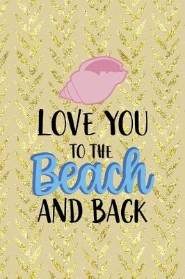 Book cover for Love You To The Beach And Back