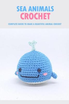 Book cover for Sea Animals Crochet